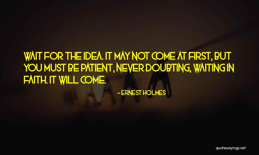 Never Doubting Yourself Quotes By Ernest Holmes Never Doubting Yourself Quotes By Ernest Holmes