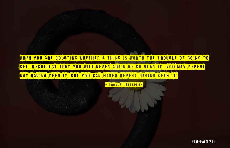 Never Doubting Yourself Quotes By Thomas Jefferson Never Doubting Yourself Quotes By Thomas Jefferson