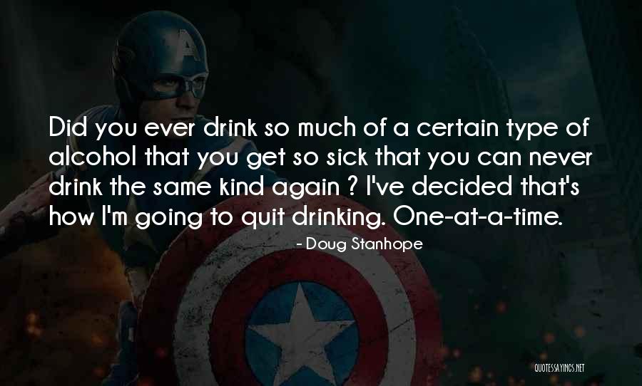 Never Drink Again Quotes By Doug Stanhope Never Drink Again Quotes By Doug Stanhope