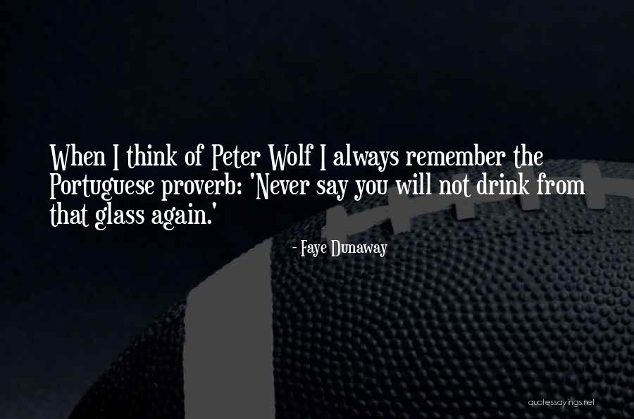 Never Drink Again Quotes By Faye Dunaway Never Drink Again Quotes By Faye Dunaway
