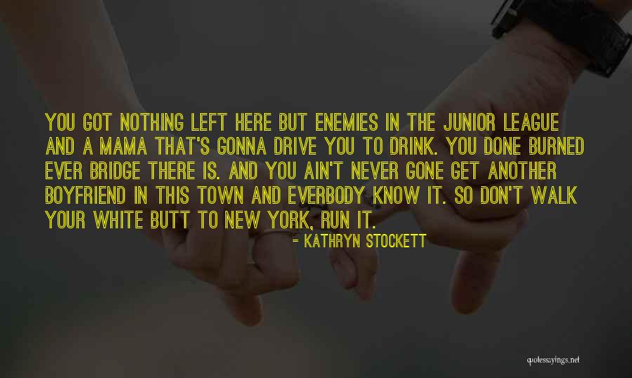 Never Drink And Drive Quotes By Kathryn Stockett