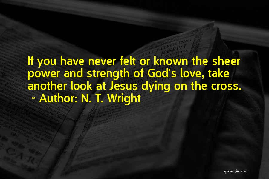 Never Dying Love Quotes By N. T. Wright