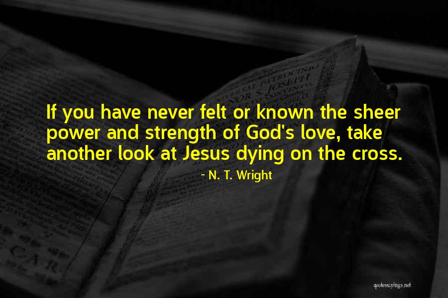 Never Dying Love Quotes By N. T. Wright