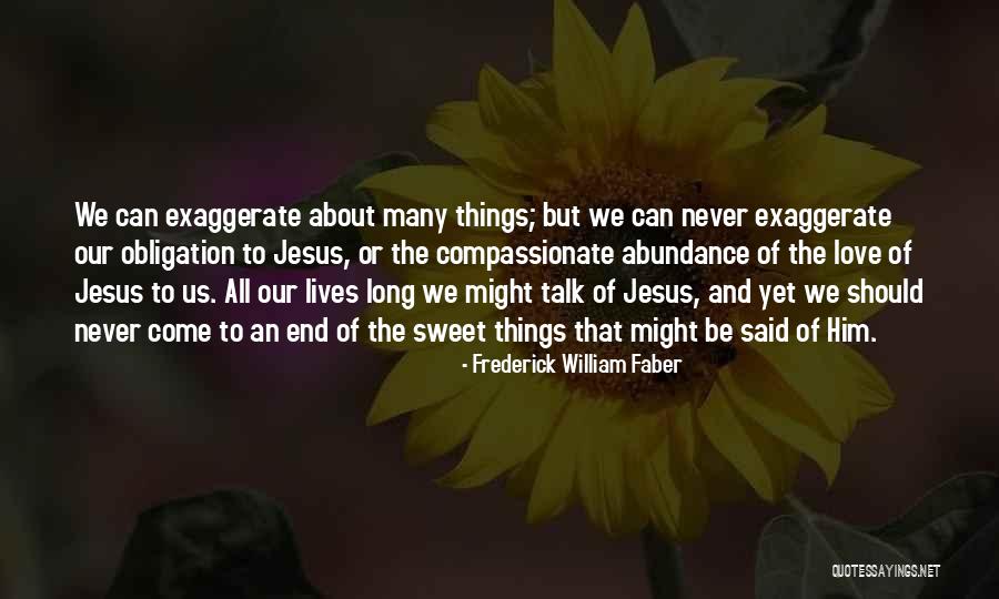 Never End Love Quotes By Frederick William Faber