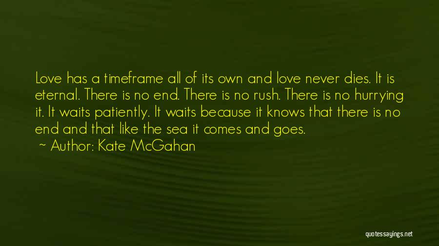 Never End Love Quotes By Kate McGahan