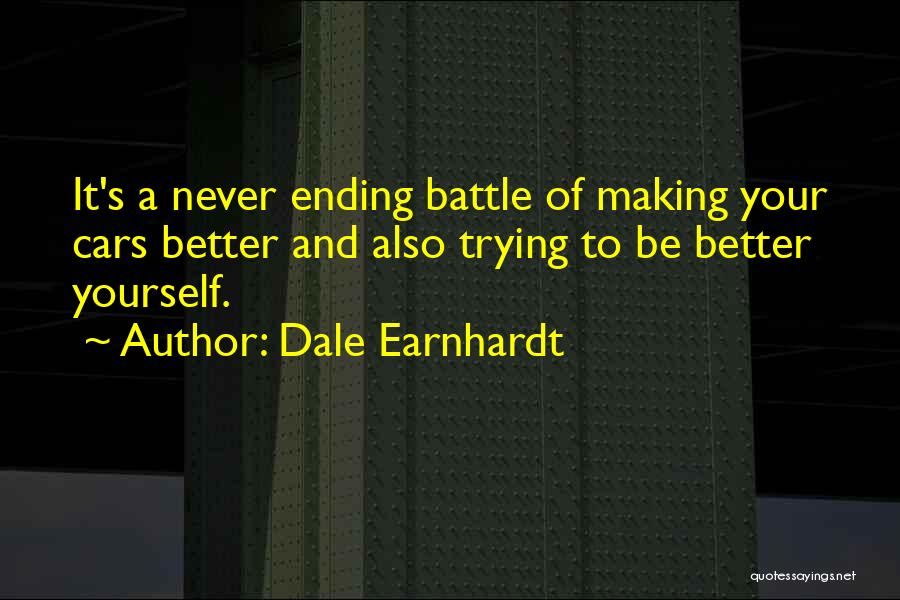 Never Ending Battle Quotes By Dale Earnhardt