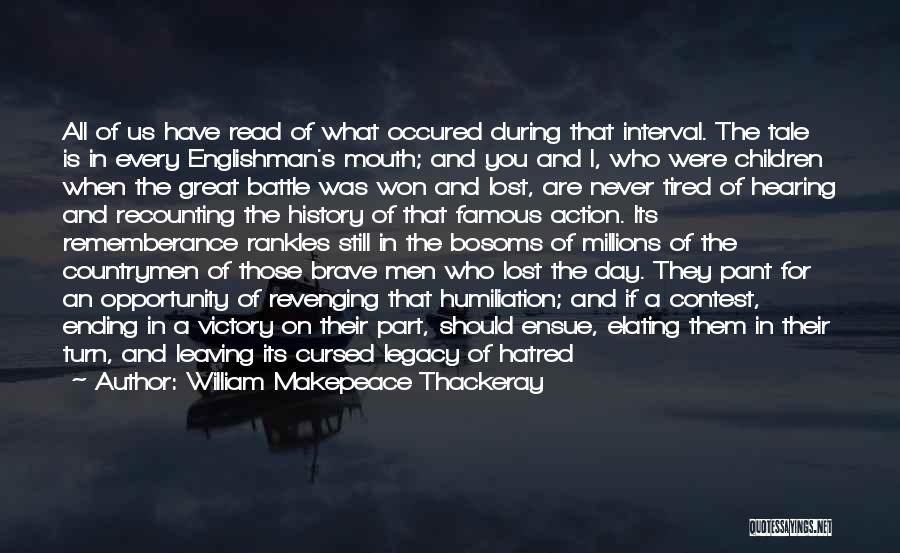 Never Ending Battle Quotes By William Makepeace Thackeray