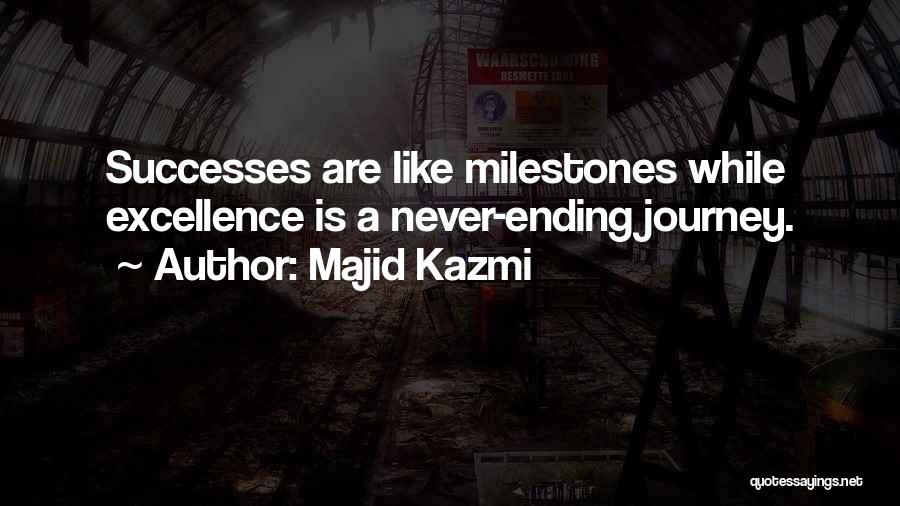 Never Ending Journey Quotes By Majid Kazmi