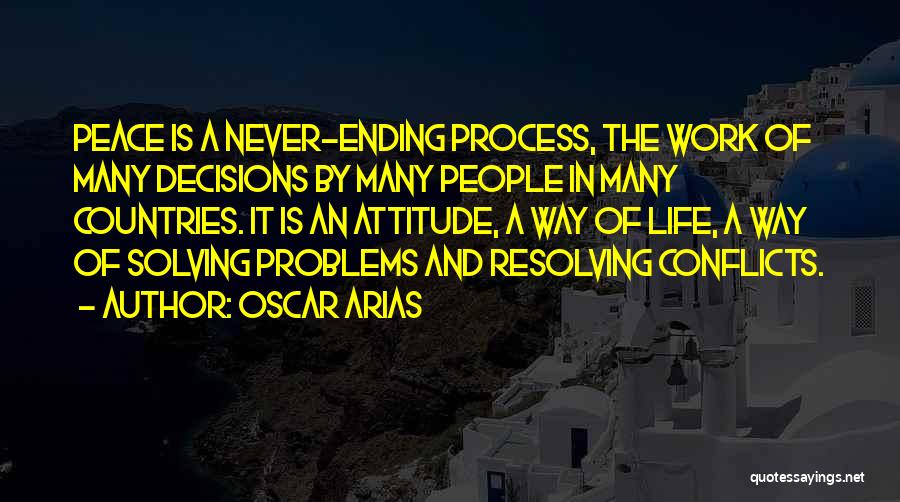 Never Ending Problems Quotes By Oscar Arias