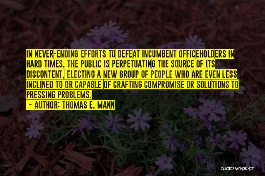 Never Ending Problems Quotes By Thomas E. Mann