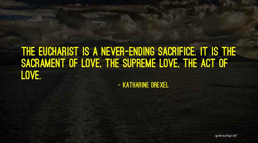 Never Ending Quotes By Katharine Drexel