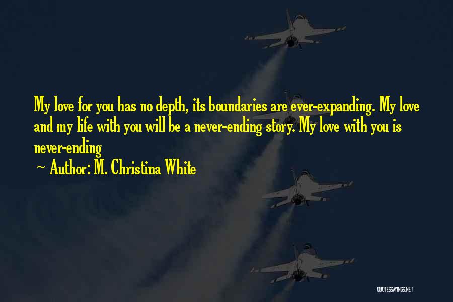 Never Ending Story Love Quotes By M. Christina White