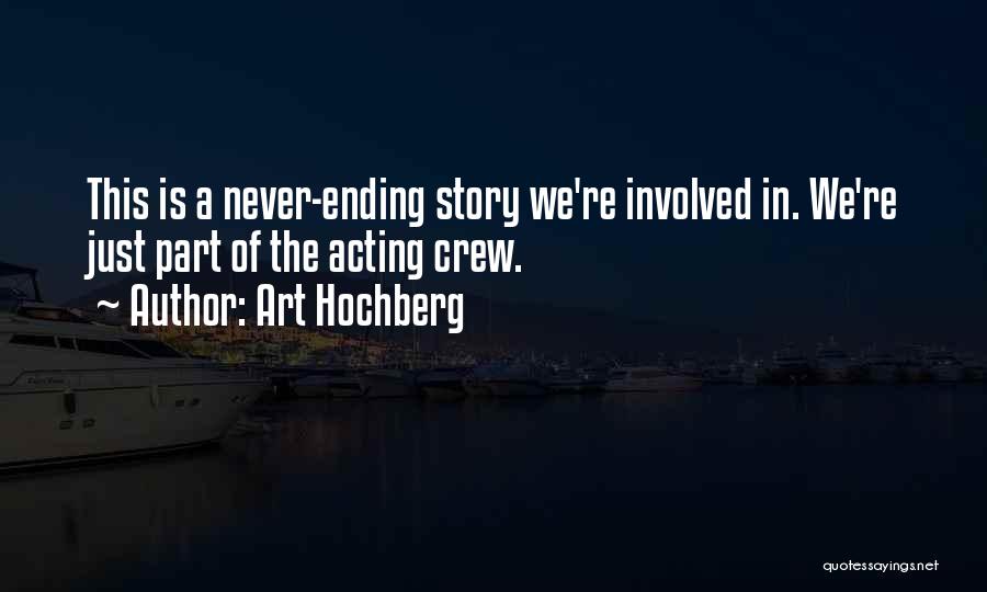 Never Ending Story Quotes By Art Hochberg