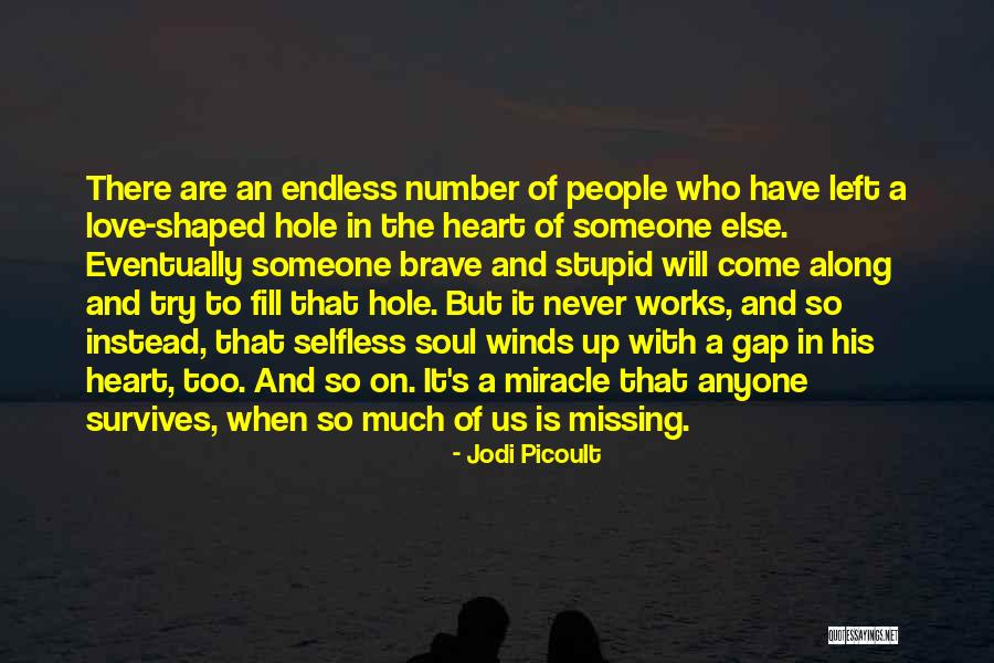Never Endless Love Quotes By Jodi Picoult Never Endless Love Quotes By Jodi Picoult