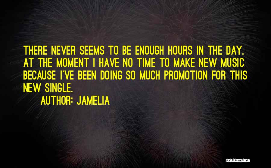 Never Enough Time Quotes By Jamelia