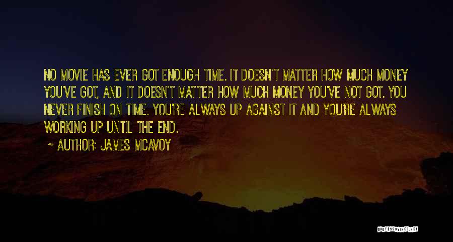 Never Enough Time Quotes By James McAvoy