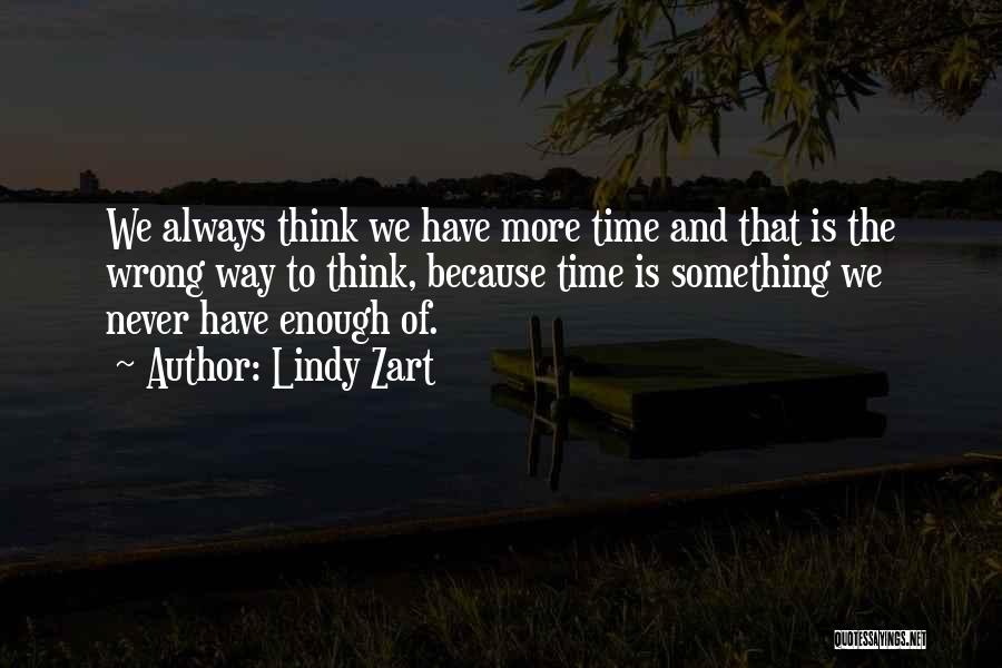 Never Enough Time Quotes By Lindy Zart