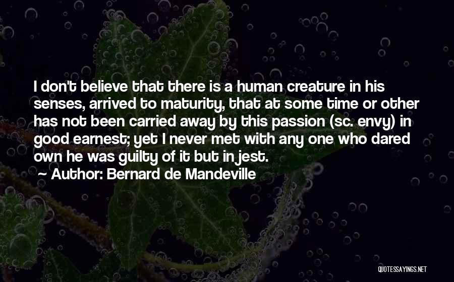 Never Envy Quotes By Bernard De Mandeville