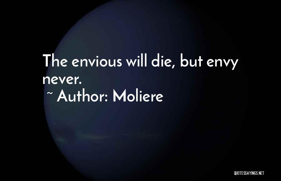 Never Envy Quotes By Moliere