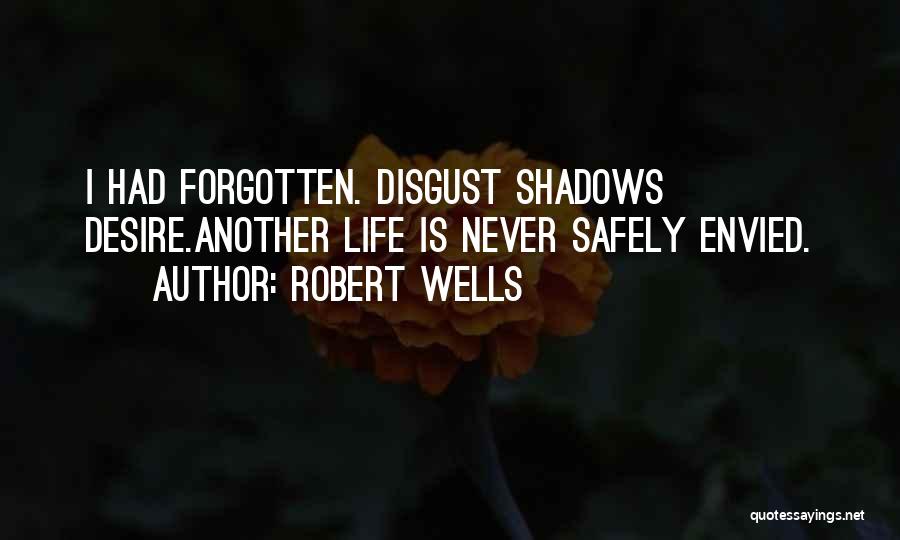 Never Envy Quotes By Robert Wells