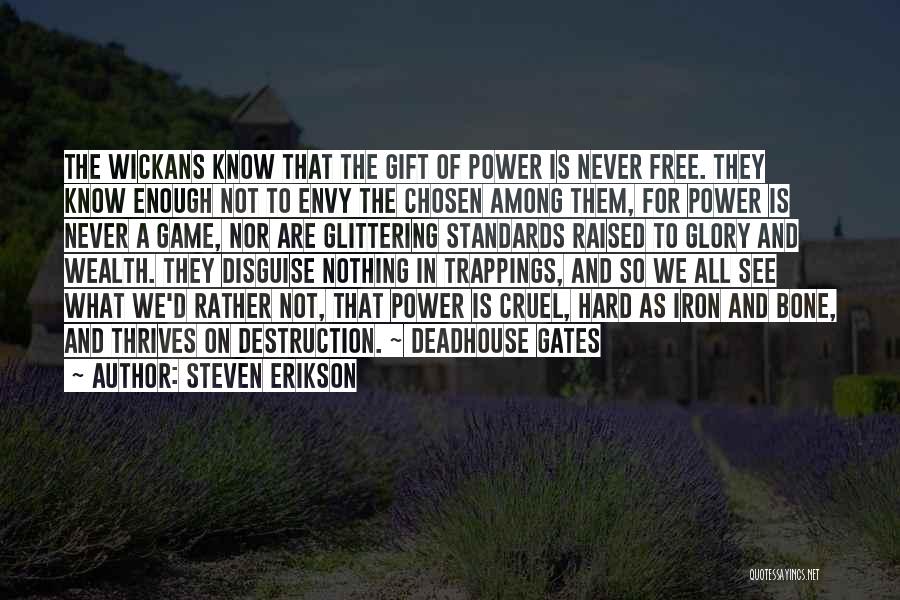 Never Envy Quotes By Steven Erikson