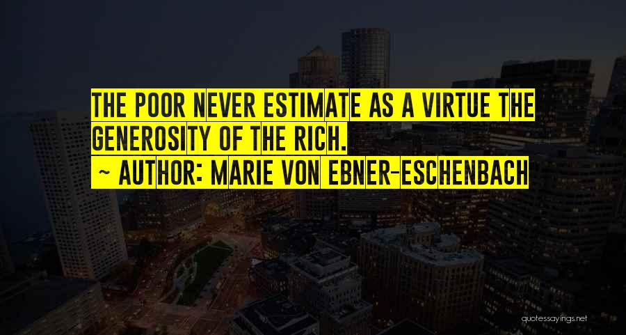 Never Estimate Quotes By Marie Von Ebner-Eschenbach