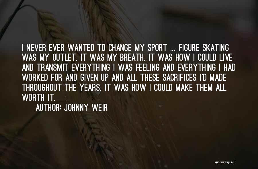 Never Ever Change Quotes By Johnny Weir