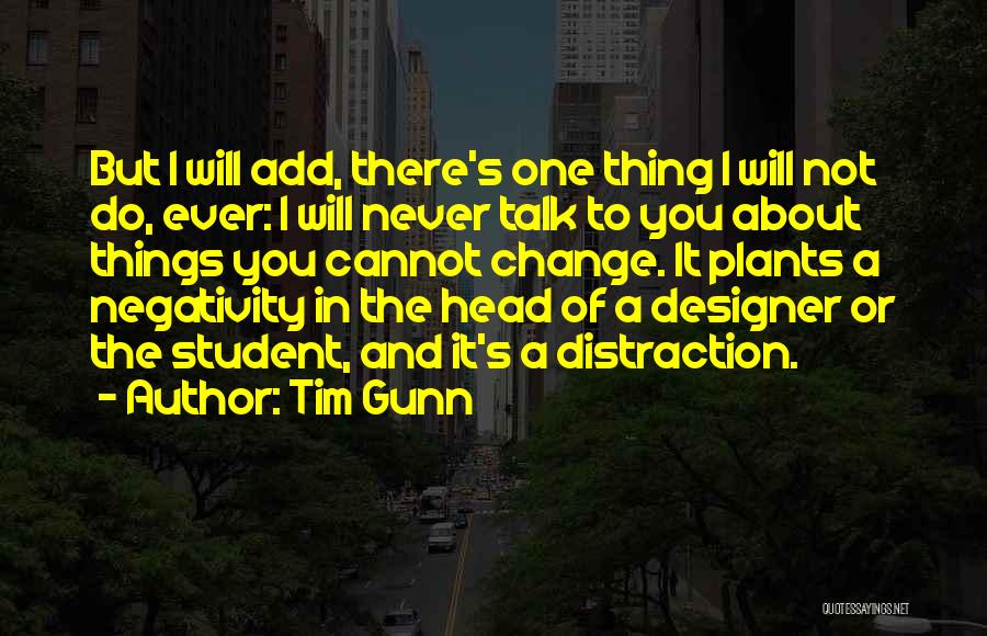 Never Ever Change Quotes By Tim Gunn