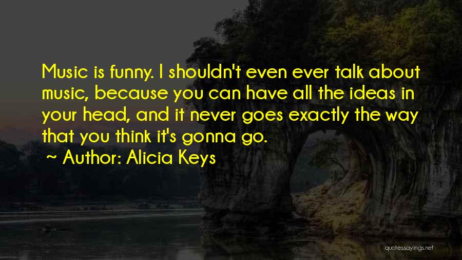 Never Ever Funny Quotes By Alicia Keys