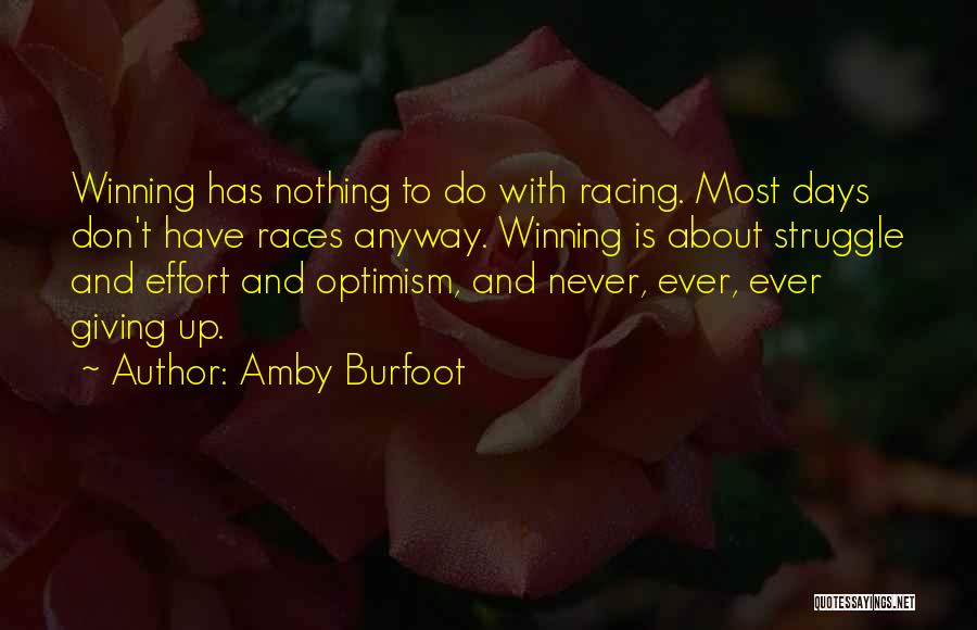 Never Ever Giving Up Quotes By Amby Burfoot