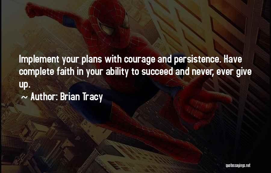 Never Ever Giving Up Quotes By Brian Tracy