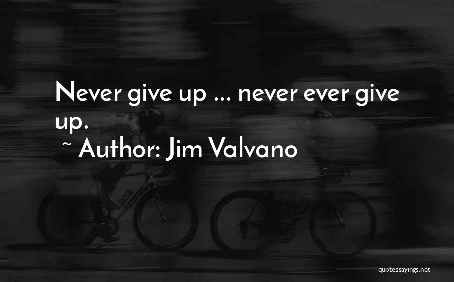 Never Ever Giving Up Quotes By Jim Valvano