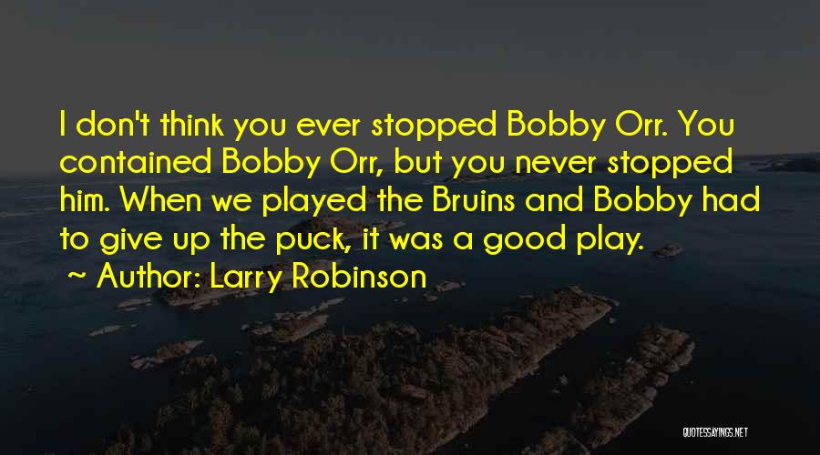 Never Ever Giving Up Quotes By Larry Robinson