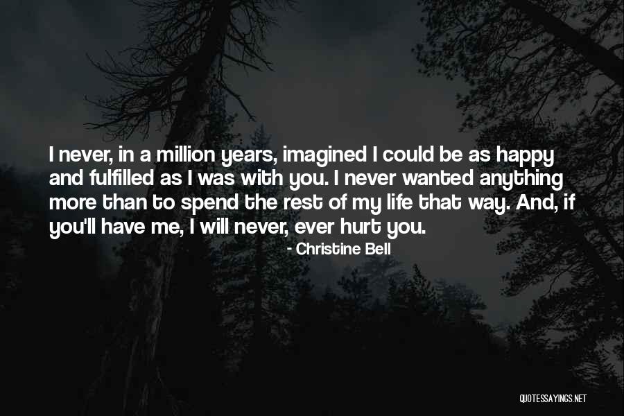 Never Ever Hurt You Quotes By Christine Bell Never Ever Hurt You Quotes By Christine Bell