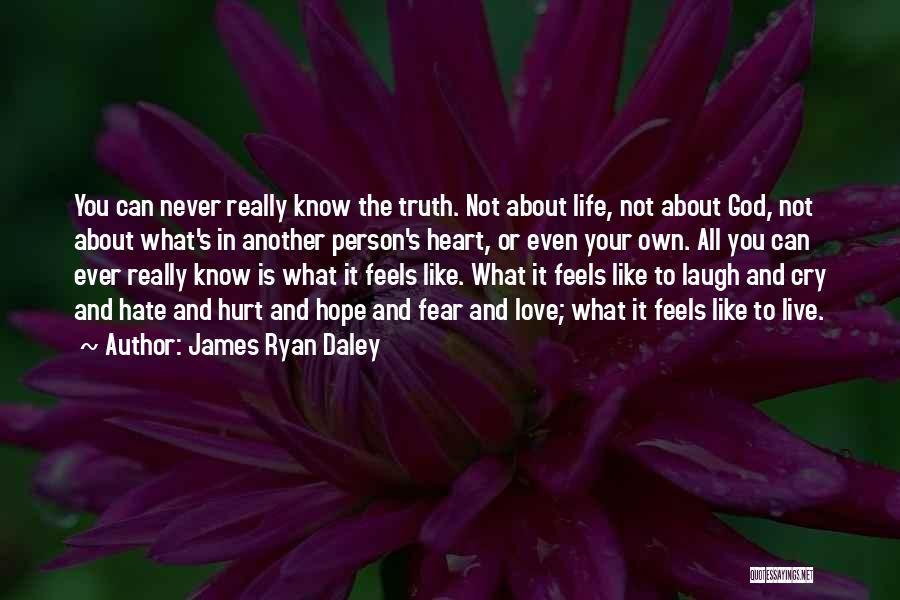 Never Ever Hurt You Quotes By James Ryan Daley