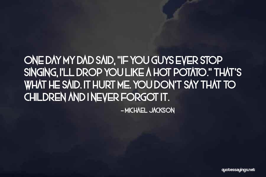 Never Ever Hurt You Quotes By Michael Jackson Never Ever Hurt You Quotes By Michael Jackson