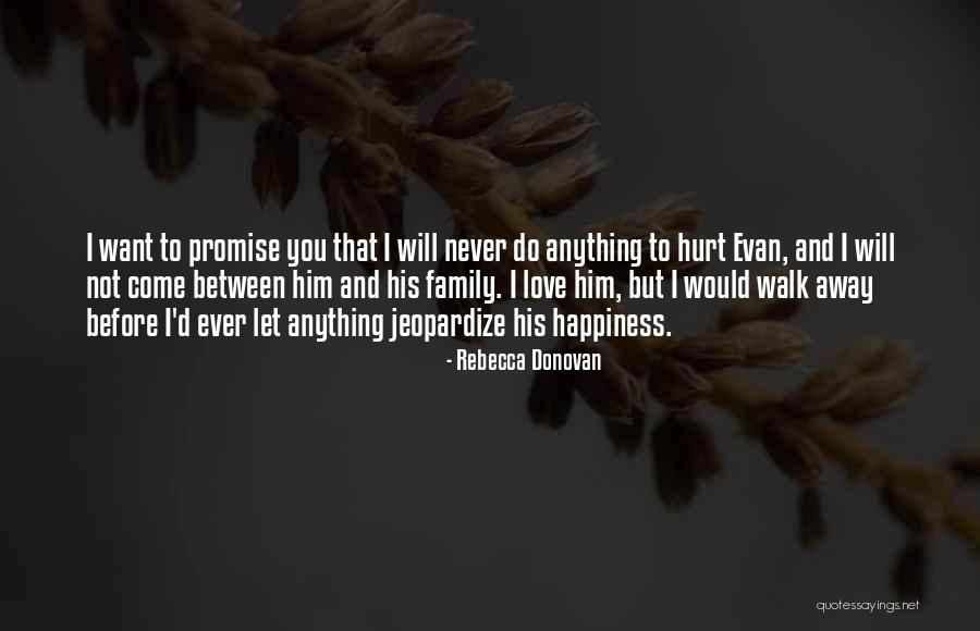 Never Ever Hurt You Quotes By Rebecca Donovan