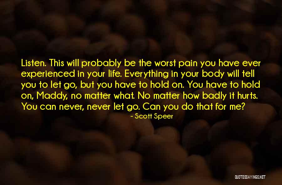 Never Ever Hurt You Quotes By Scott Speer