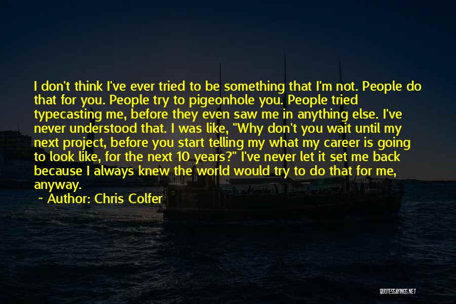 Never Ever Look Back Quotes By Chris Colfer