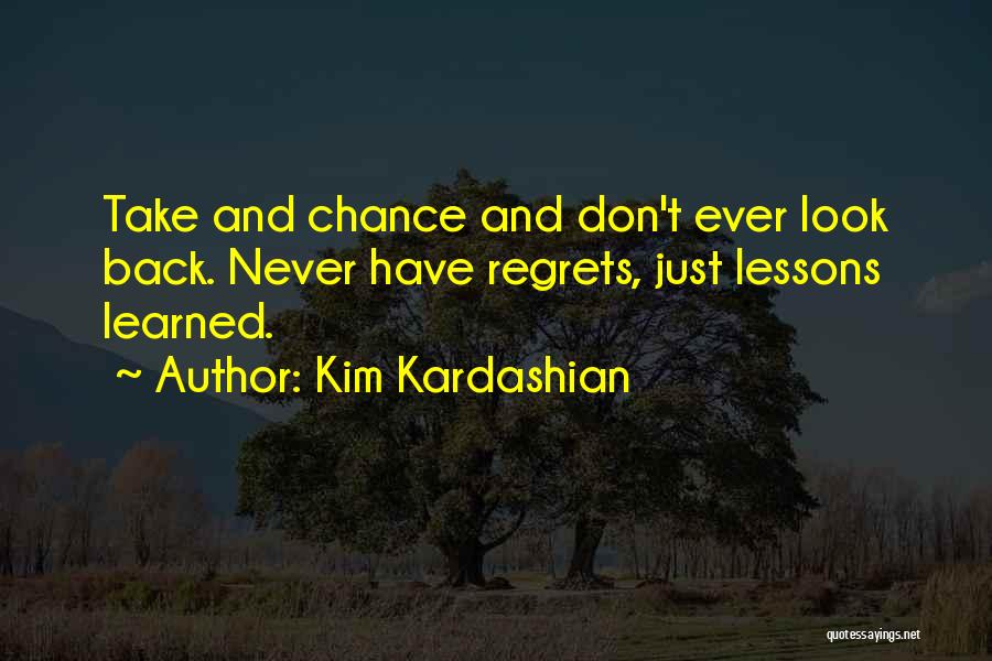 Never Ever Look Back Quotes By Kim Kardashian