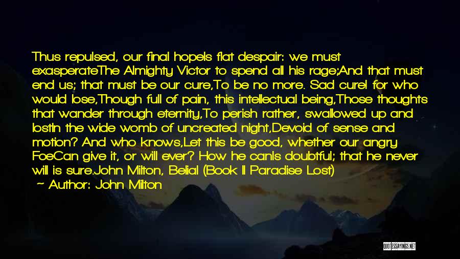 Never Ever Lose Hope Quotes By John Milton