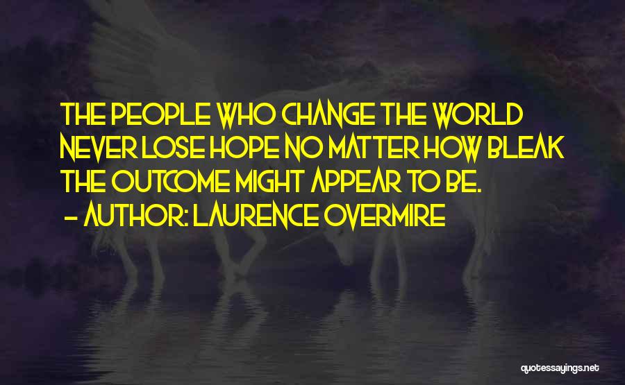 Never Ever Lose Hope Quotes By Laurence Overmire