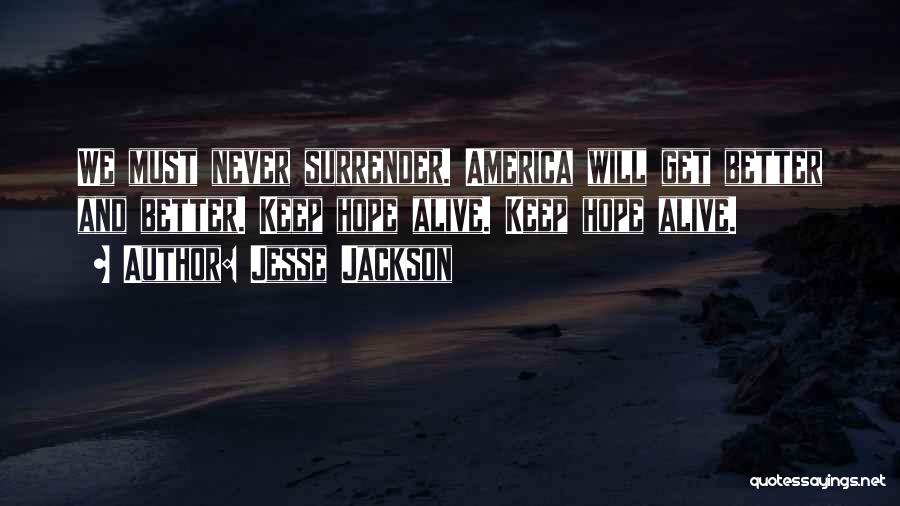 Never Ever Surrender Quotes By Jesse Jackson