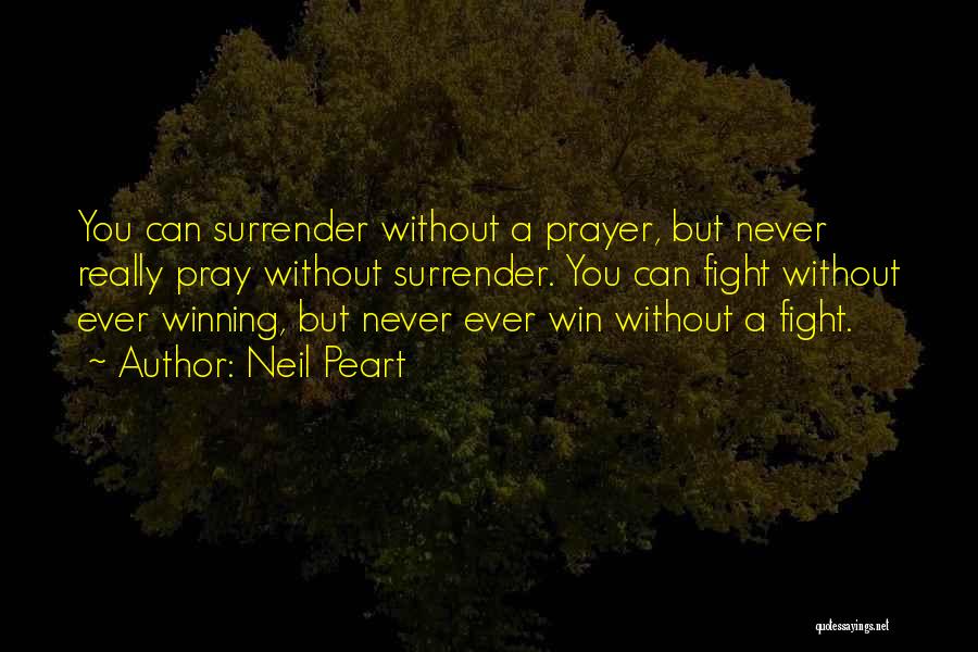 Never Ever Surrender Quotes By Neil Peart