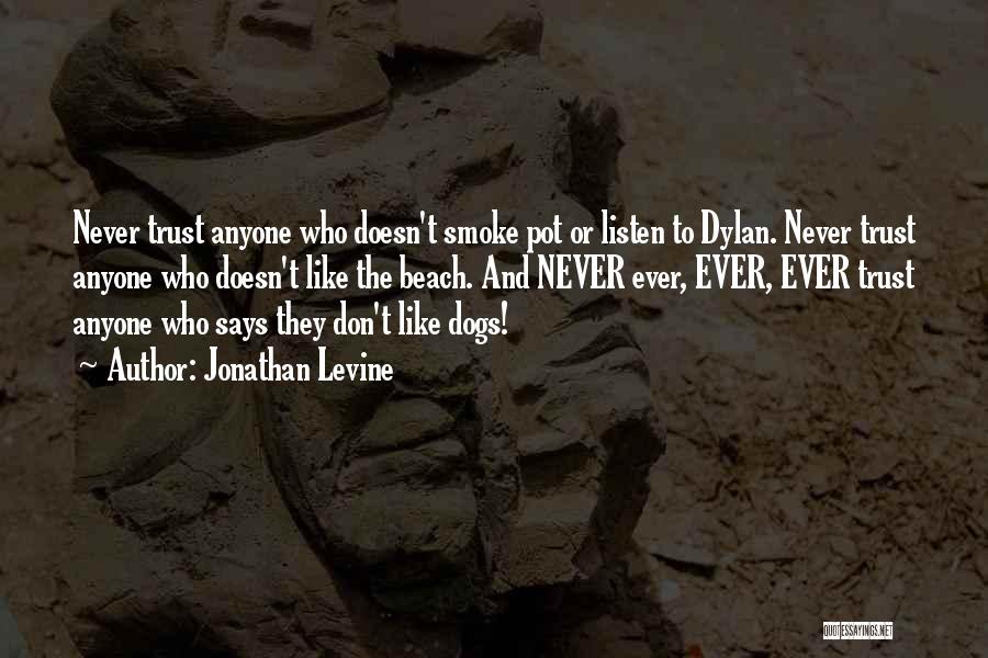 Never Ever Trust Anyone Quotes By Jonathan Levine