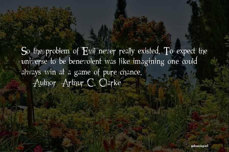 Never Existed Quotes By Arthur C. Clarke