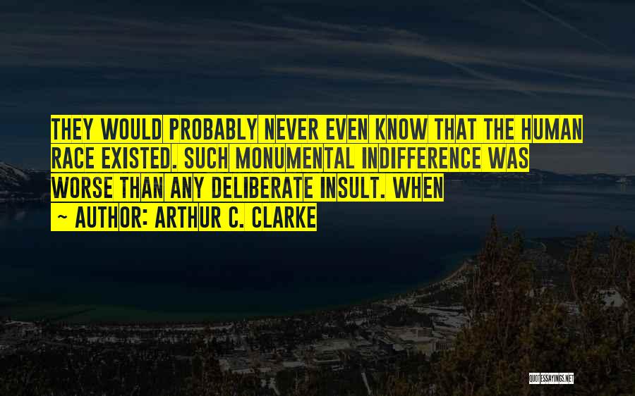 Never Existed Quotes By Arthur C. Clarke
