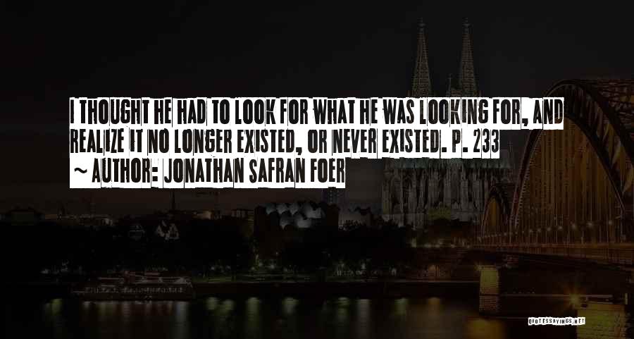 Never Existed Quotes By Jonathan Safran Foer