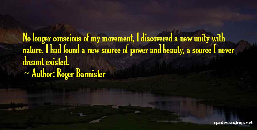 Never Existed Quotes By Roger Bannister