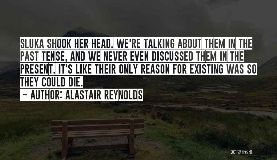 Never Existing Quotes By Alastair Reynolds